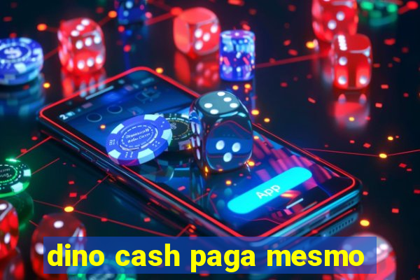 dino cash paga mesmo